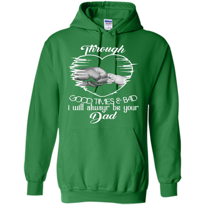 Daddy T-shirt I Will Always Be Your Dad Irish Green