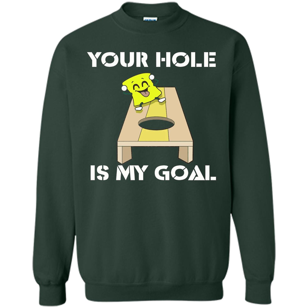 Funny Games T-shirt Your Hole is my Goal Cornhole Forest Green