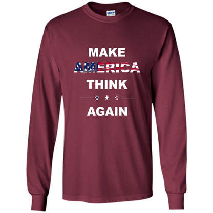 Make America Think Again T-Shirt anti Trump Protest T-shirt Maroon