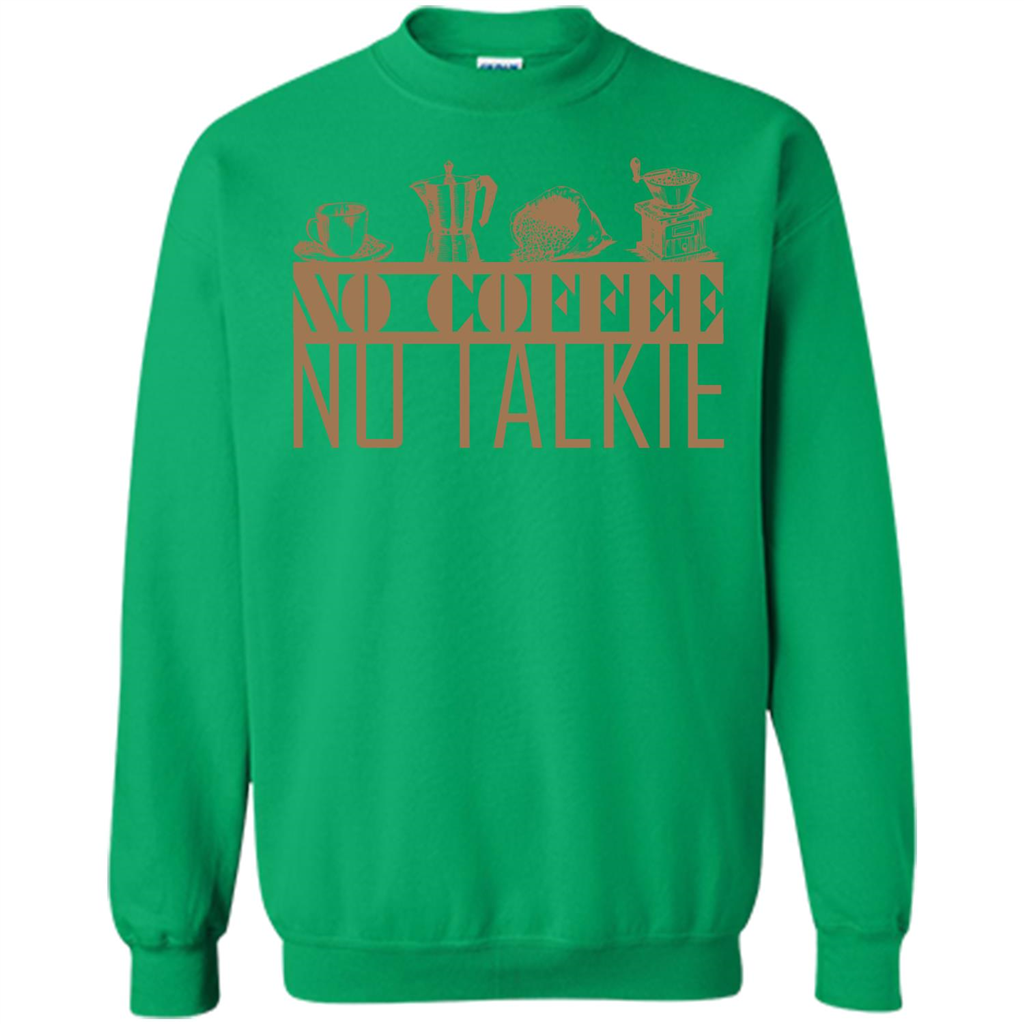 No Coffee No Talkie T-shirt Irish Green