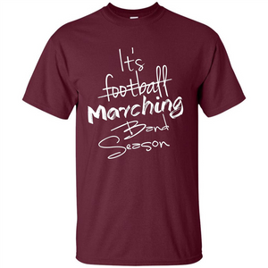 It's Marching Band Season Shirt Not Football Music FunnyTee