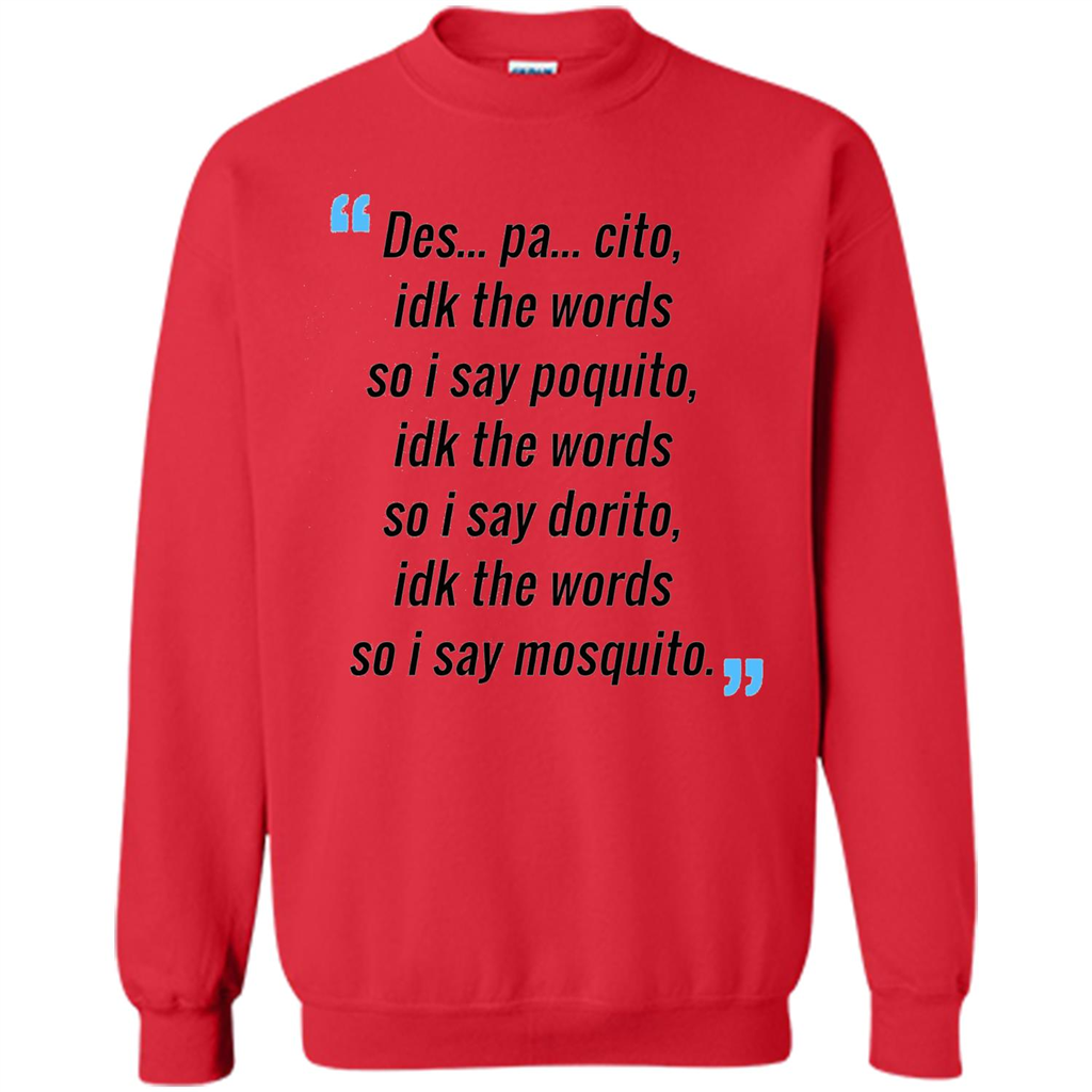 Des Pa Cito Idk The Words So I Say Poquito T-Shirt Funny Despacito T-shirt Red