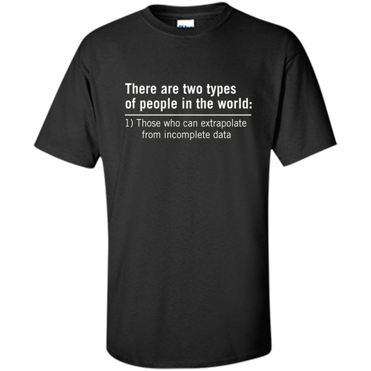 Funny T-shirt There Are Tow Types Of Pepple In The World Black