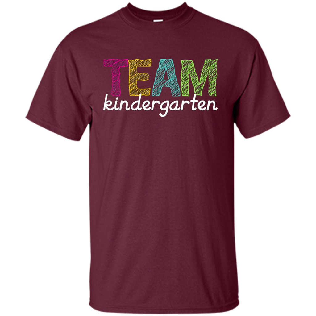 Team Kindergarten Grade Teacher T-Shirt Maroon