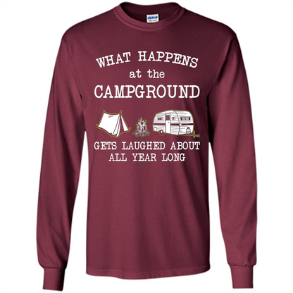 Camping T-shirt What Happens At The Campground Gets Laughed T-shirt Maroon
