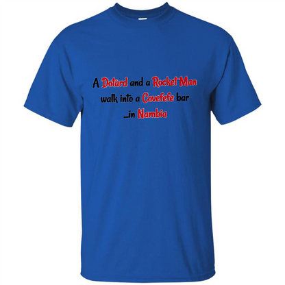 Dotard and Rocket Man T-shirt Walk Into A Covefefe Bar Royal