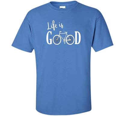 Life is Good Shirt Bicycle Shirt shirt Iris