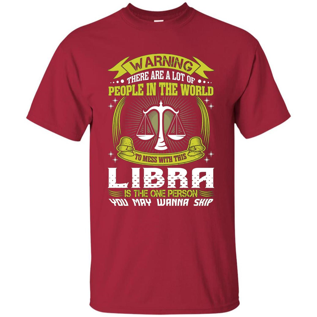 Libra T-shirt Libra Is The One Person You May Wanna Skip T-shirt Cardinal