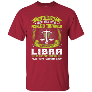 Libra T-shirt Libra Is The One Person You May Wanna Skip T-shirt