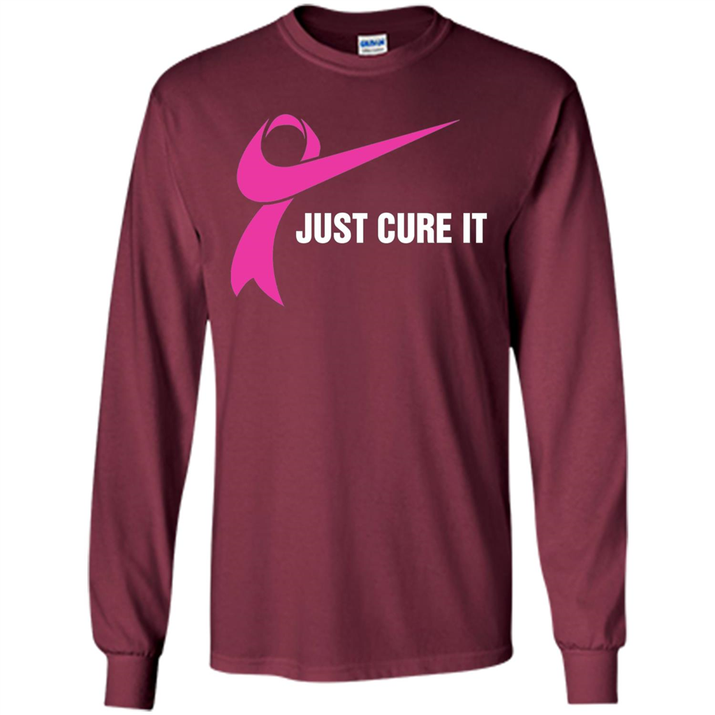 Breast Cancer Just Cure It T-Shirt Maroon