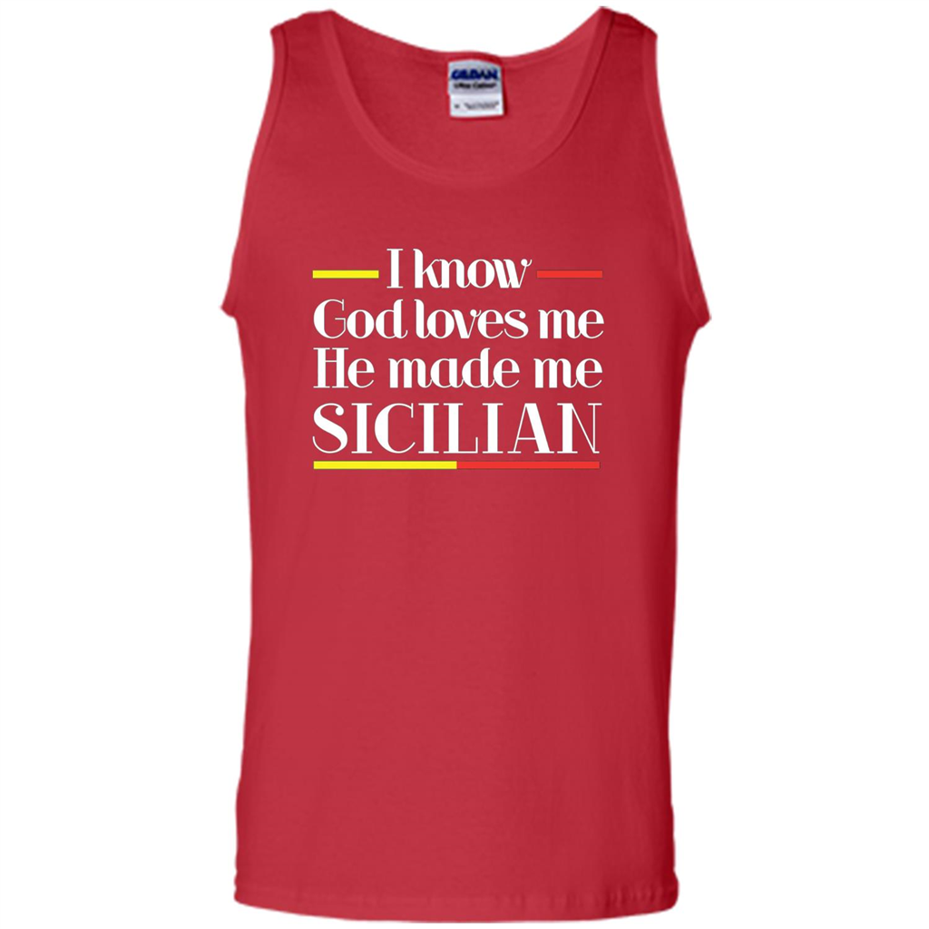 I Know God Loves Me He Made Me Sicilian T-shirt Red