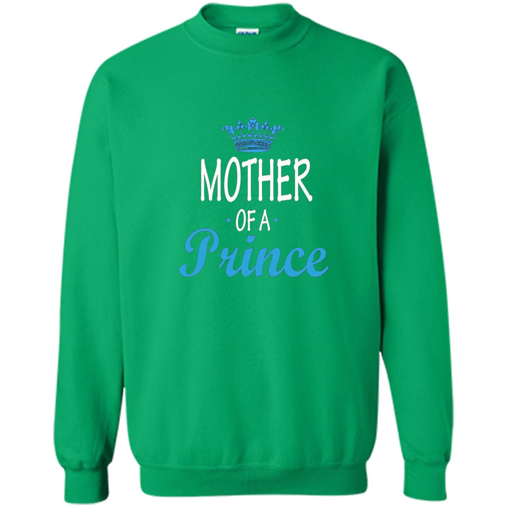 Mother Gift T-shirt Mother Of A Prince T-shirt Irish Green