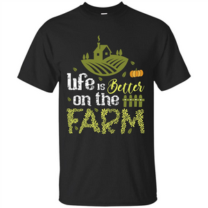 Farmer T-shirt Life Is Better On The Farm T-shirt