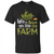 Farmer T-shirt Life Is Better On The Farm T-shirt