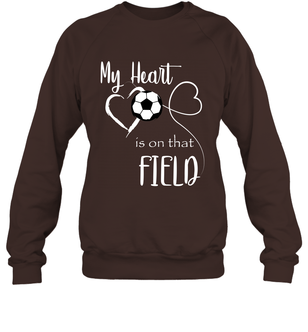 My Heart Is On That Field Soccer Shirt Sweatshirt Sweatshirt Dark Chocolate