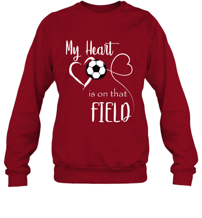 My Heart Is On That Field Soccer Shirt Sweatshirt Sweatshirt Cardinal Red