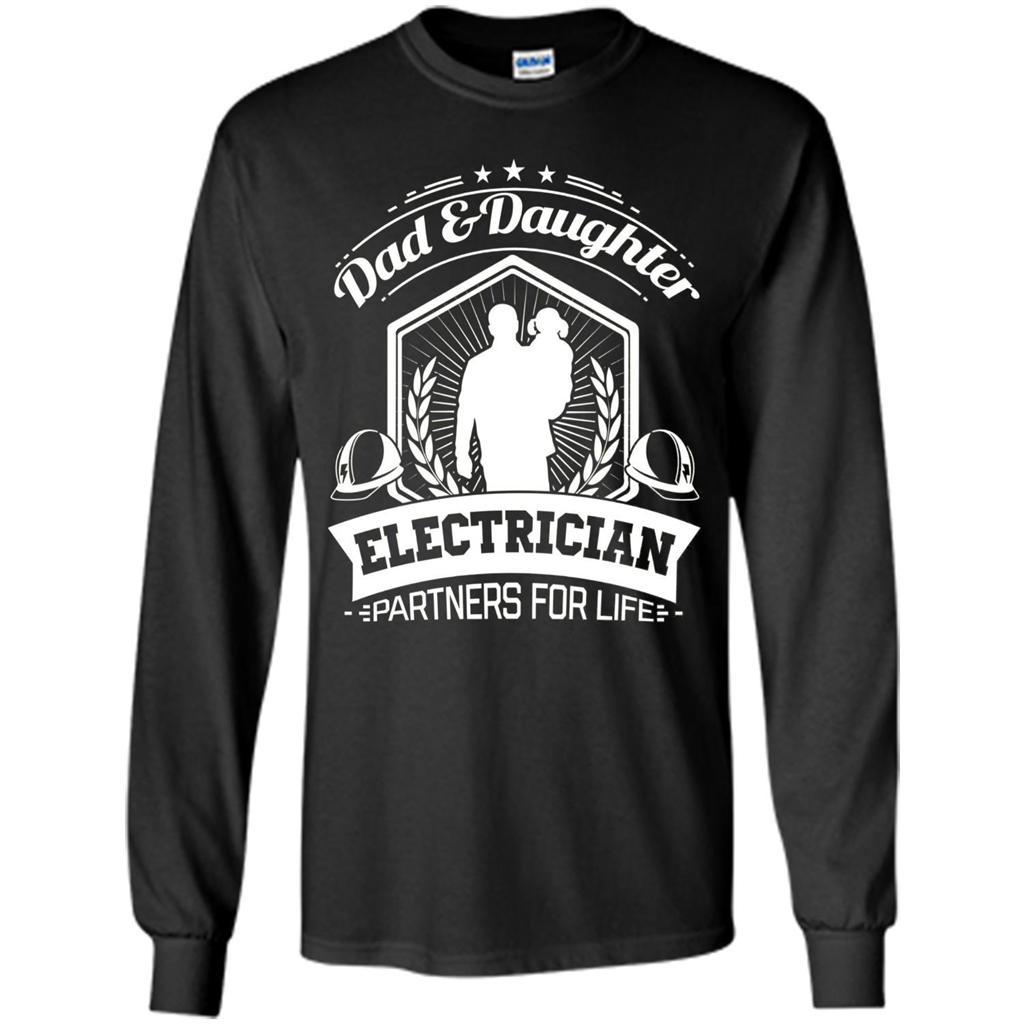 Dad And Daughter Electrician Partners For Life T-shirt Black