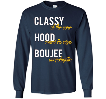 Classy At The Core Hood Around The Edges Boujee Unapologetic T-shirt Navy