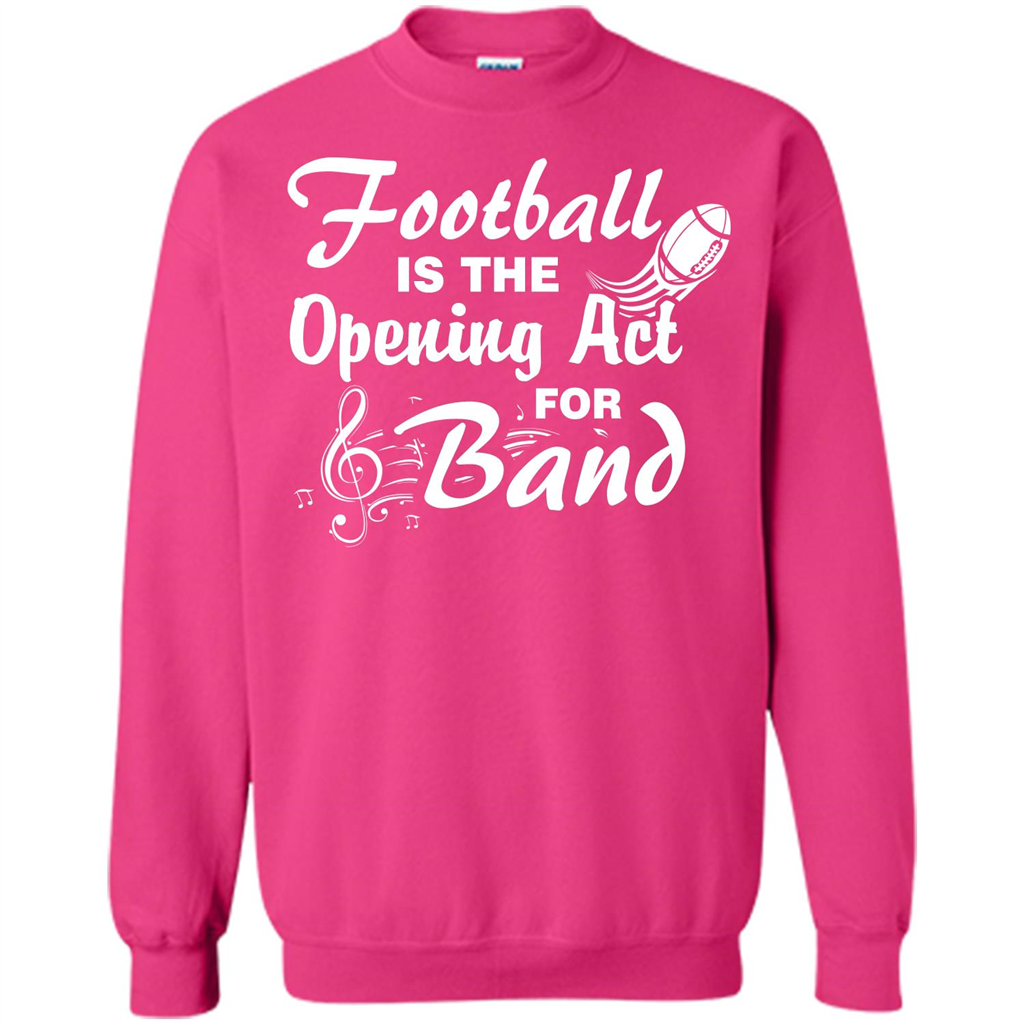 Football Is The Opening Act For Band T-shirt Heliconia