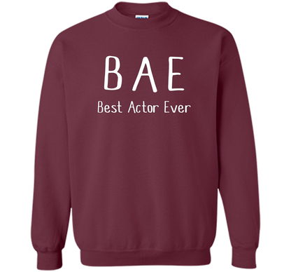 BAE Best Actor Ever Tshirt funny acting drama theater shirt shirt Maroon