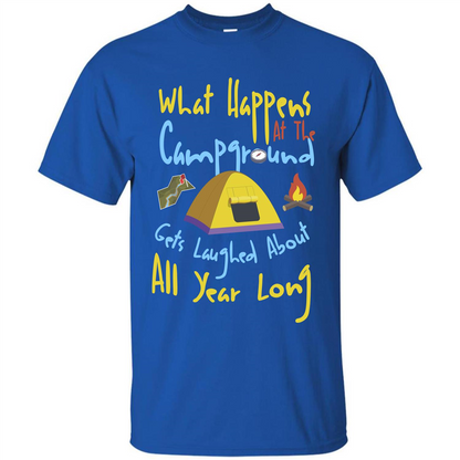 Camping T-shirtWhat Happens At The Campground T-shirt Royal