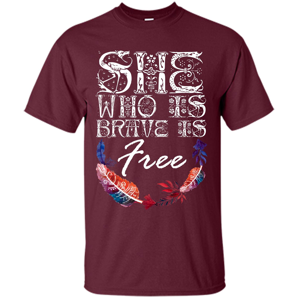 She Is Brave Is Free T-shirt Maroon