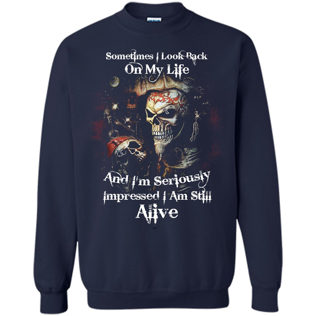 Funny T-shirt I'm Seriously Impressed I Am Still Alive Cool T-shirt Navy