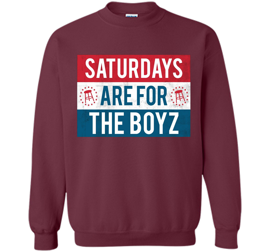 Saturdays Are For The Boyz T Shirt cool shirt Maroon