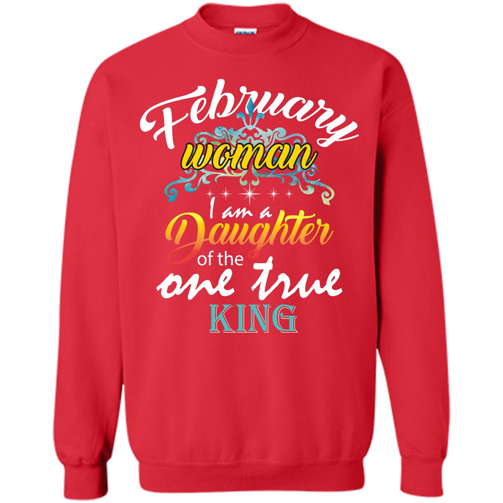 February Woman I Am A Daughter Of The One True King T-shirt Red