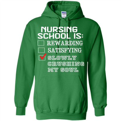 Nurse T-shirt Nursing School Is Slowly Crushing My Soul T-shirt Irish Green