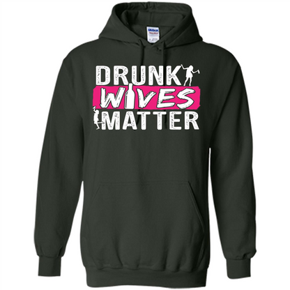 Drunk Wives Matter Funny Alcohol For Drinking Wife T-shirt Forest Green