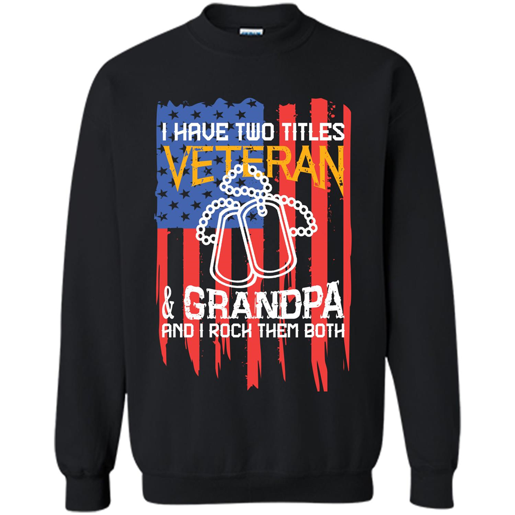 Military T-shirt I Have Two Titles Veteran and Grandpa T-shirt Black
