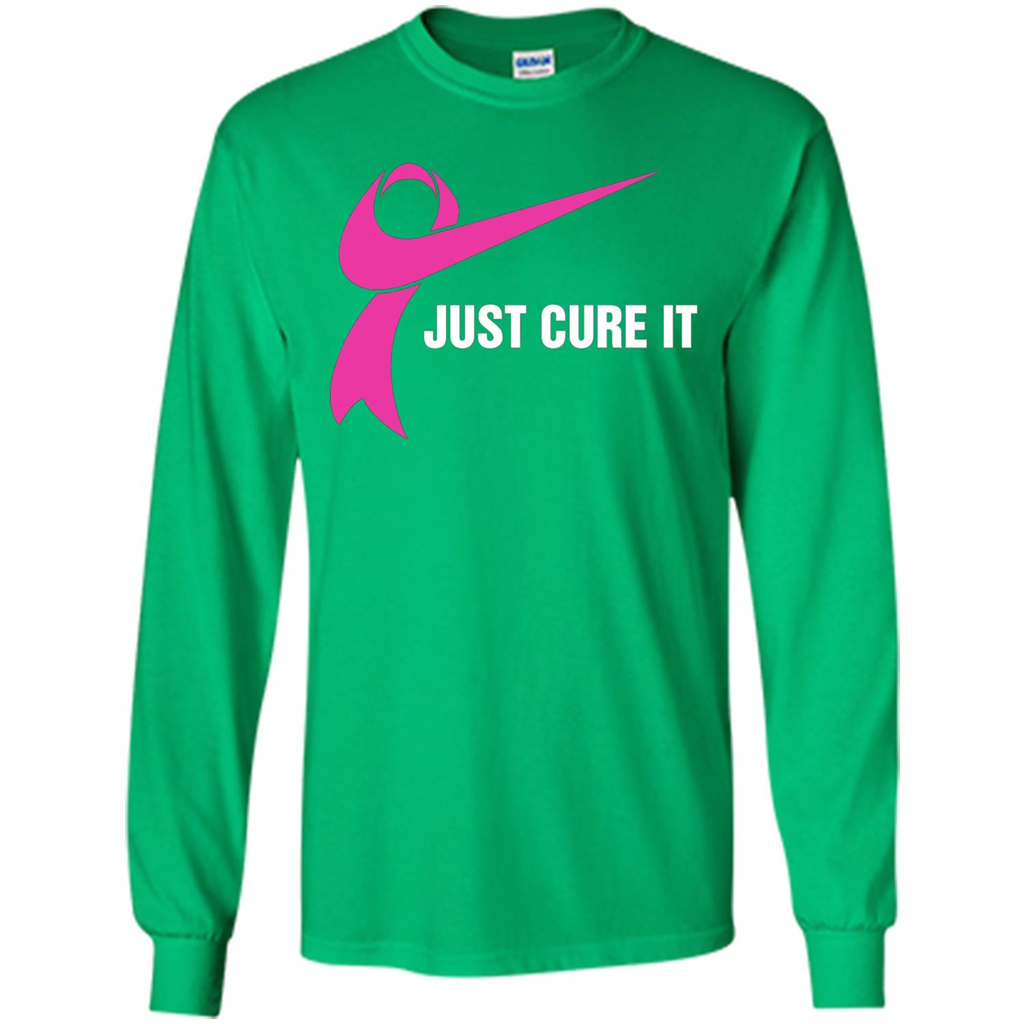 Breast Cancer Just Cure It T-Shirt Irish Green