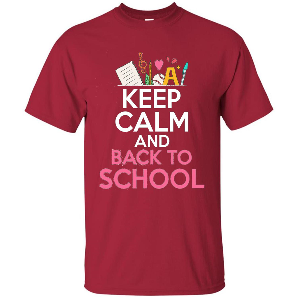 Keep Calm And Back To School T-shirt School Day T-shirt Cardinal