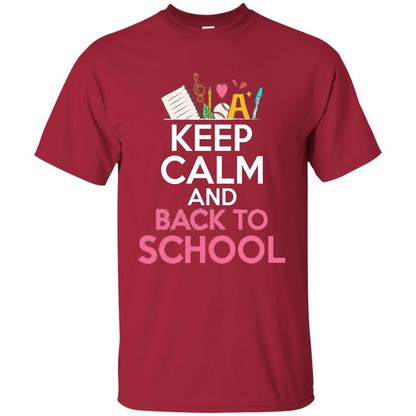 Keep Calm And Back To School T-shirt School Day T-shirt Cardinal