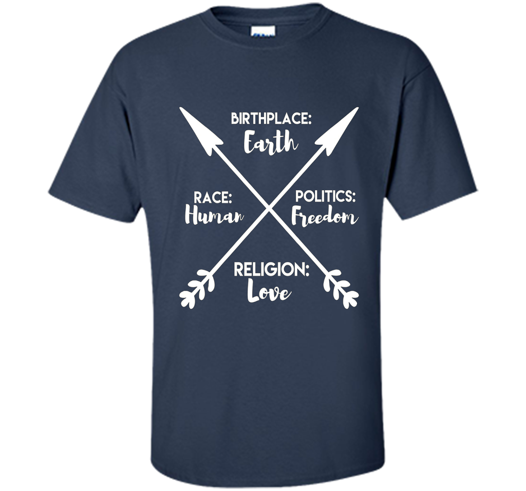Birthplace Earth Race Human Politics Religion Love T-Shirt cool shirt Navy