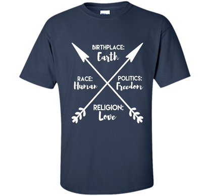Birthplace Earth Race Human Politics Religion Love T-Shirt cool shirt Navy