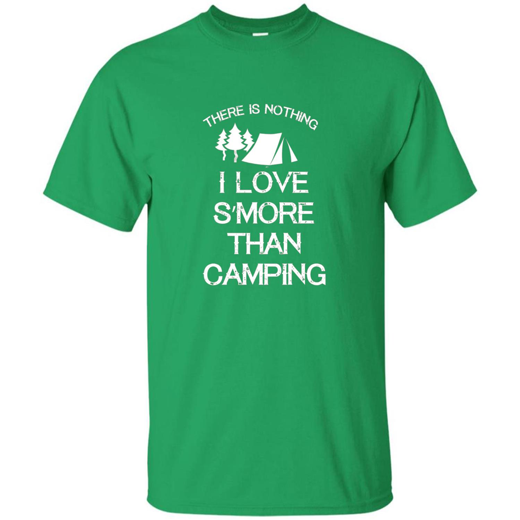 There is Nothing I Love S'more Than Camping T-shirt Irish Green