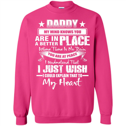 Daddy My Mind Knows You Are In A Better Place T-shirt Heliconia