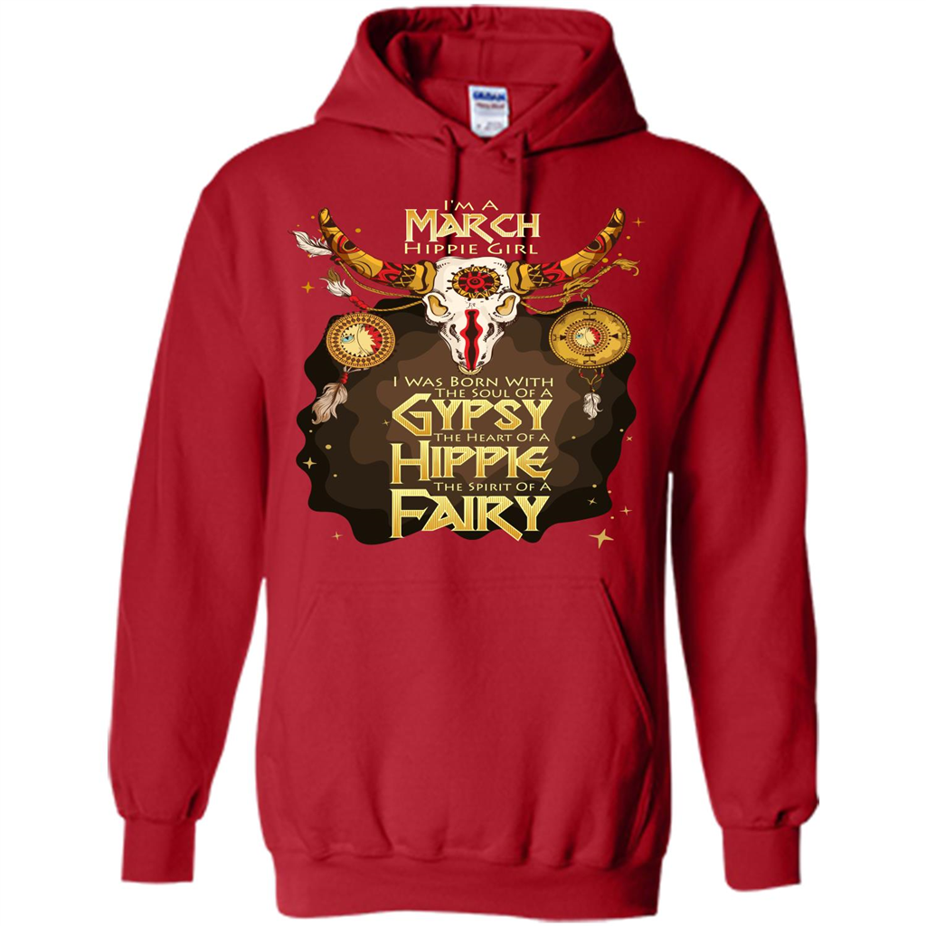 March Hippie Girl T-shirt Was Born With The Soul Of A Gypsy The Heart Of A Hippie The Spirit Of A Fairy Red