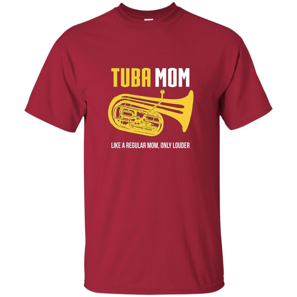 Tuba Mom T-shirt Like A Regular Mom Only Louder Cardinal