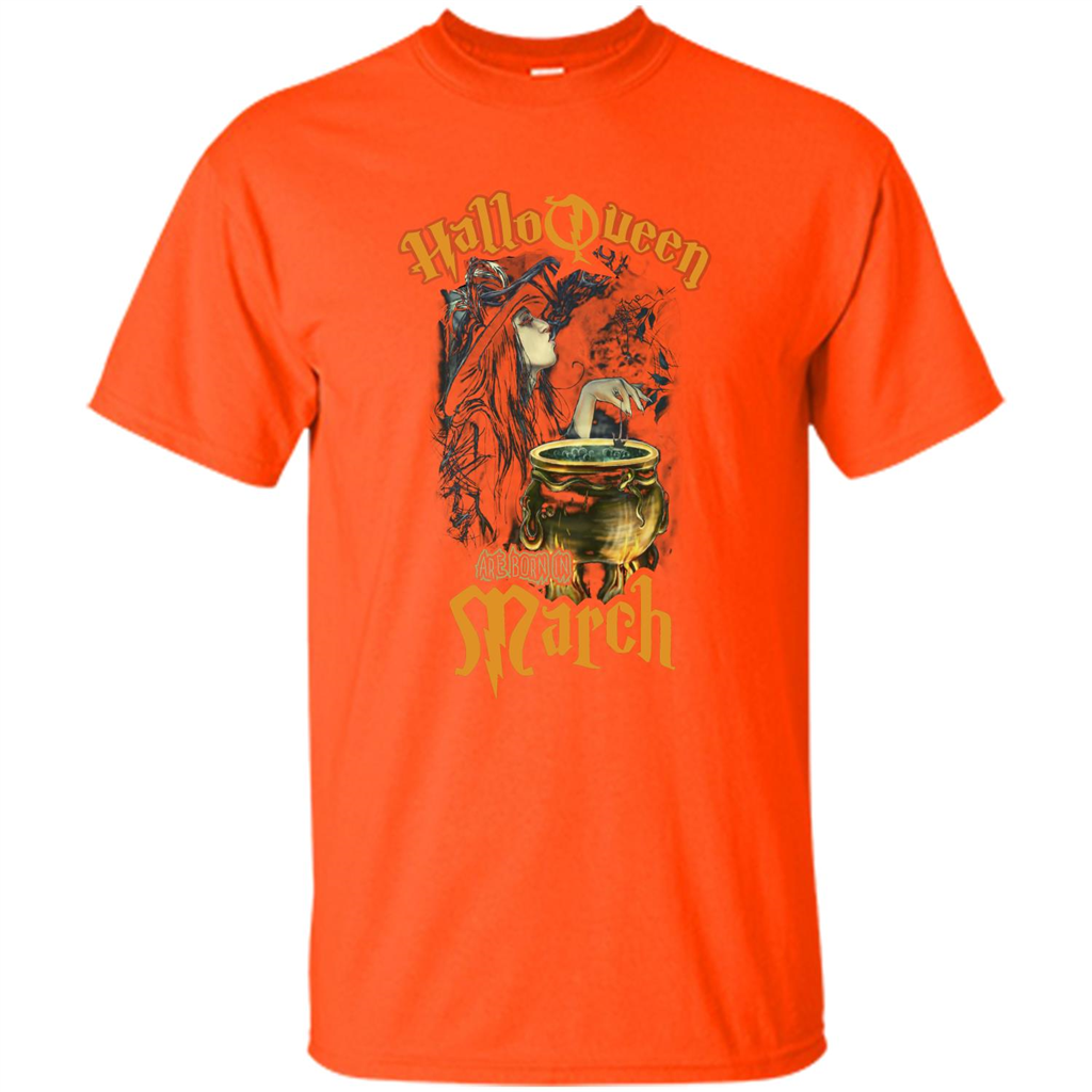 HalloQueen Are Born In March T-shirt Orange