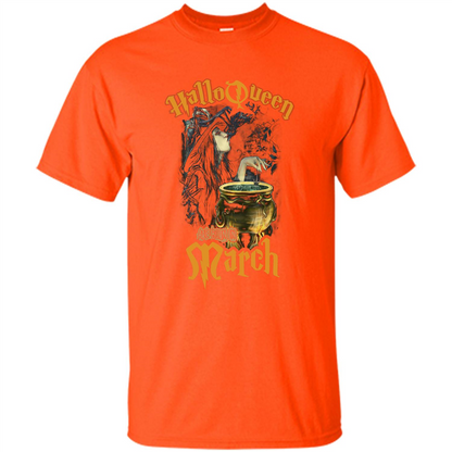 HalloQueen Are Born In March T-shirt Orange