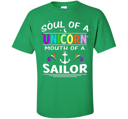 Soul Of A Unicorn Mouth Of A Sailor T-shirt Irish Green