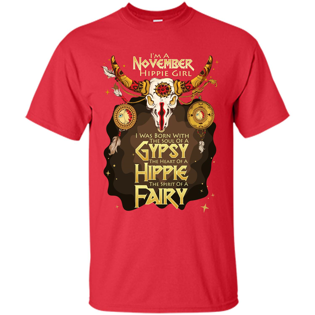 November Hippie GirlT-shirt Was Born With The Soul Of A Gypsy The Heart Of A Hippie The Spirit Of A Fairy Red