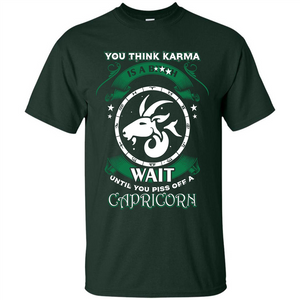 Capricorn T-shirt You Think Karma Is A Bitch T-shirt