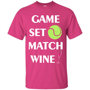 Tennis T-shirt Game Set Match Wine T-shirt