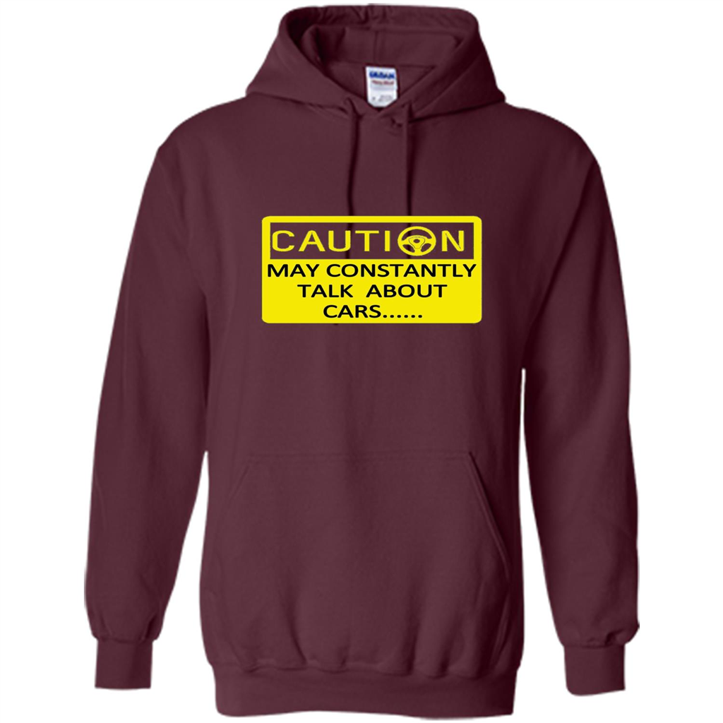 Car Lover T-Shirt Caution May Constantly Talk About Cars Maroon