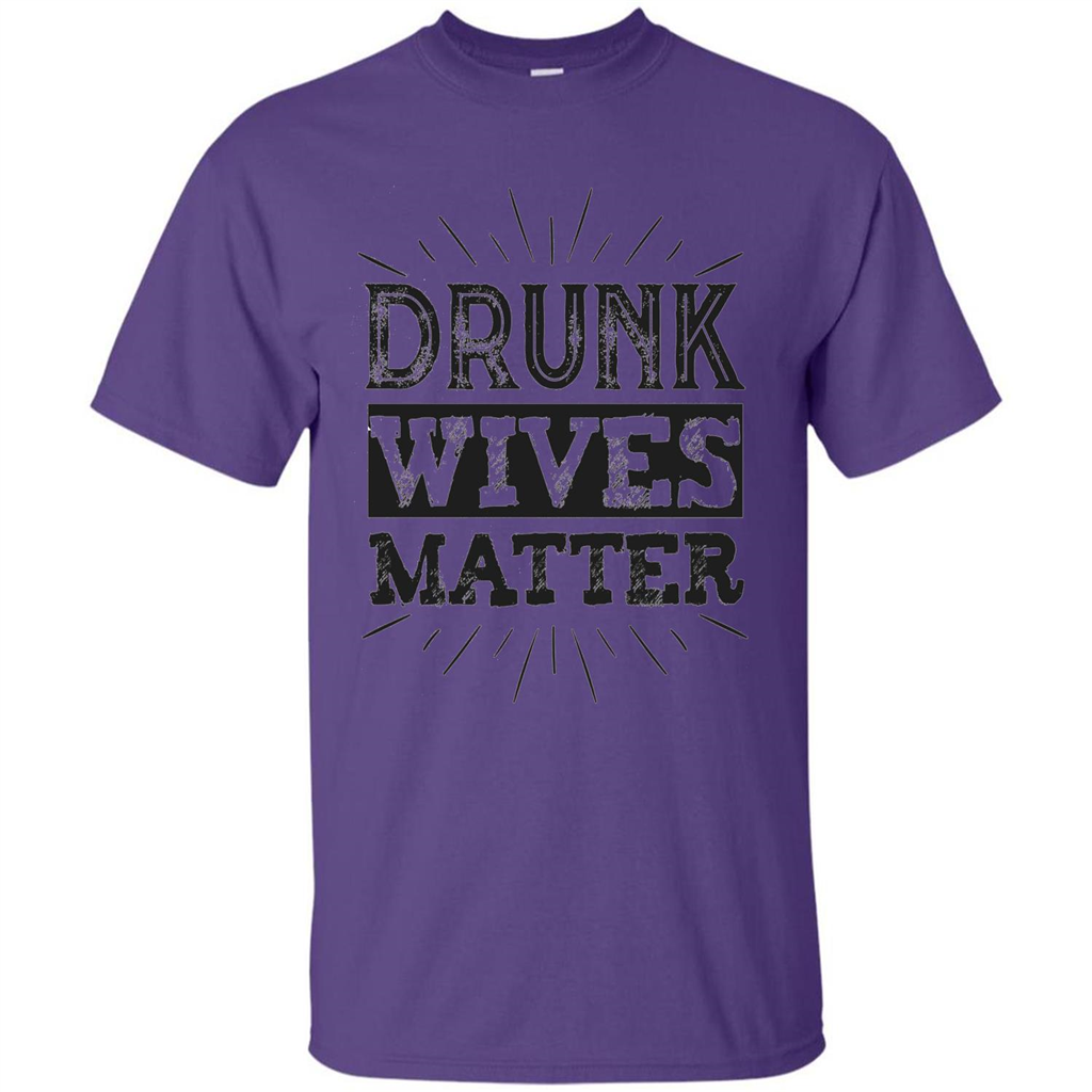 Drunk Wives Matter T-shirt Funny Saying Wine Wife Drinking T-shirt Purple