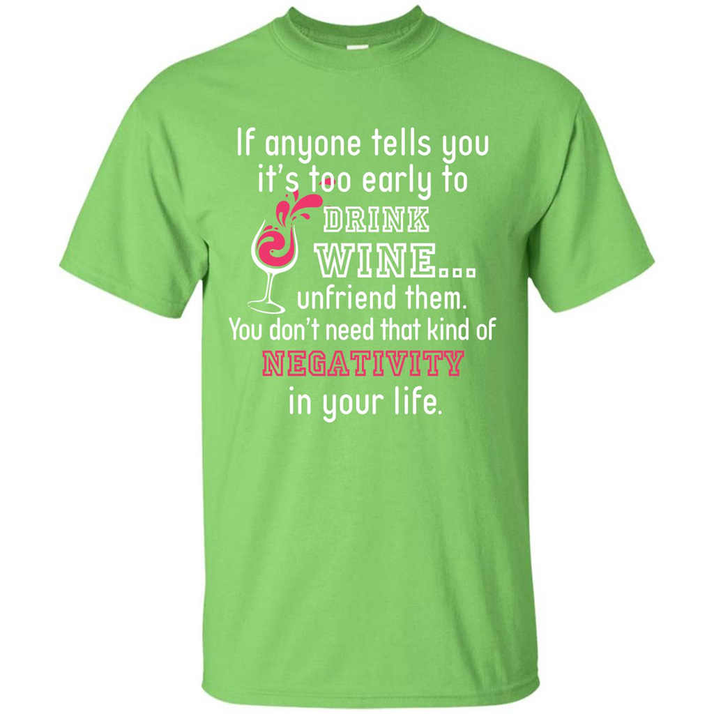 Wine T-shirt If Anyone Tells You It’s Too Early To Drink Wine T-shirt Lime
